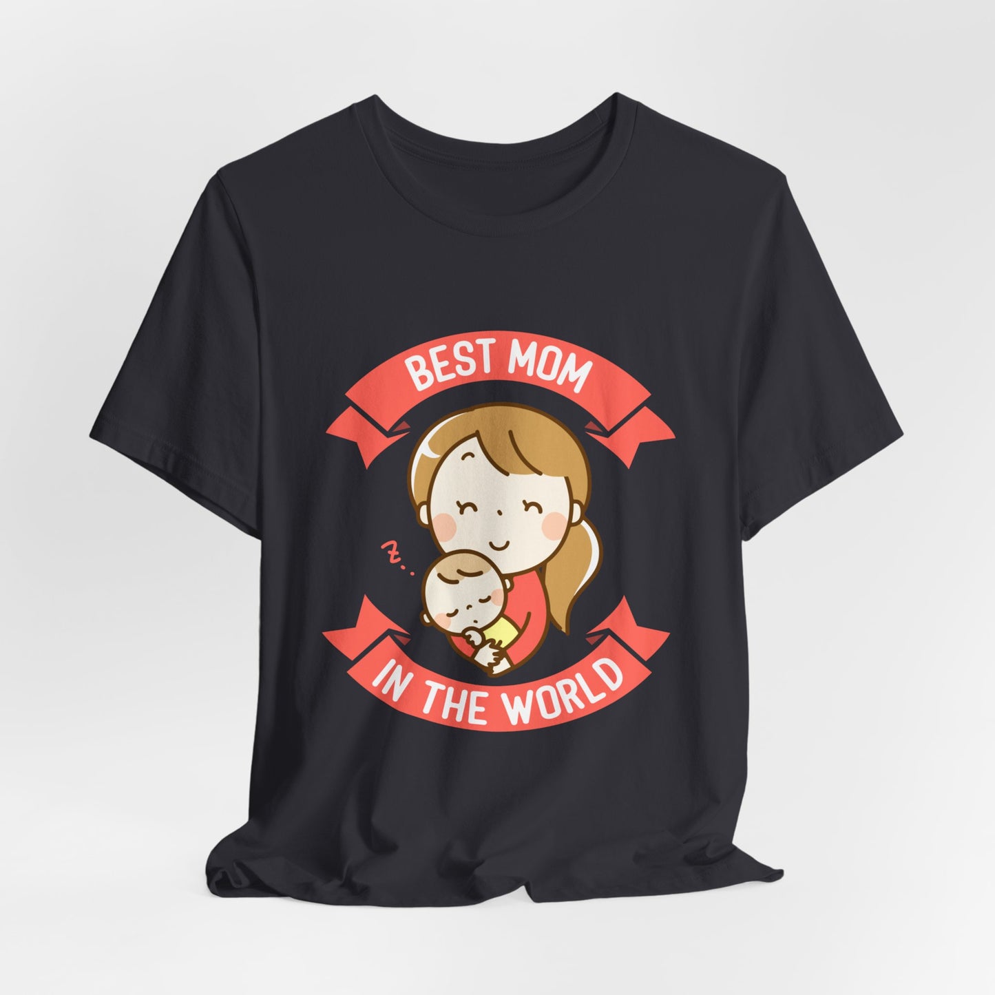 Best Mom In The World - Unisex Jersey Short Sleeve Tee