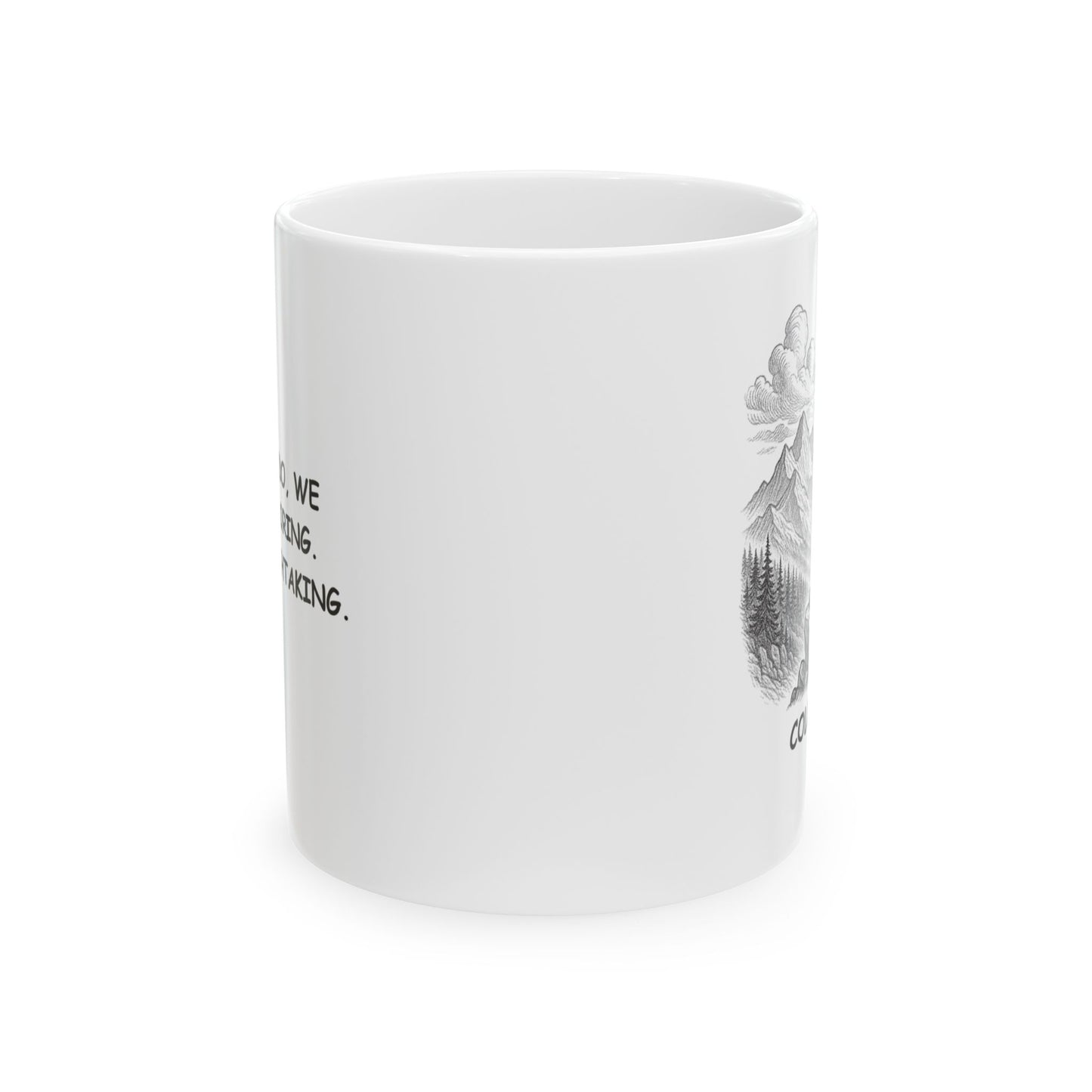 "In Colorado, we don’t do boring. We do breathtaking." Ceramic Mug - 13504