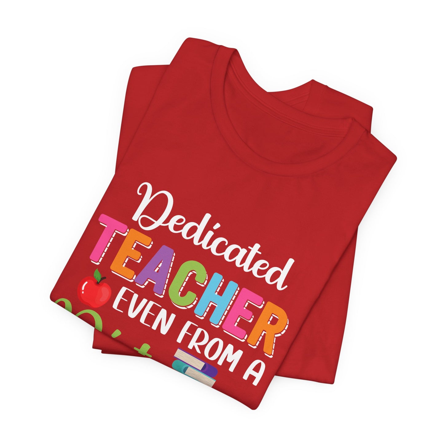 Teacher: Dedicated Teacher Even From A Distance - Unisex Jersey Short Sleeve Tee - 13484