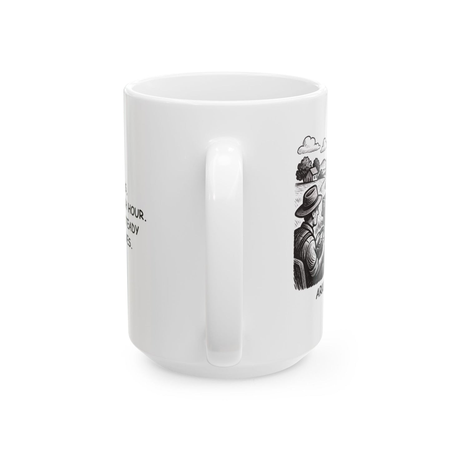 "In Arkansas, we don’t do rush hour. We do slow, steady country drives." Ceramic Mug - 13272