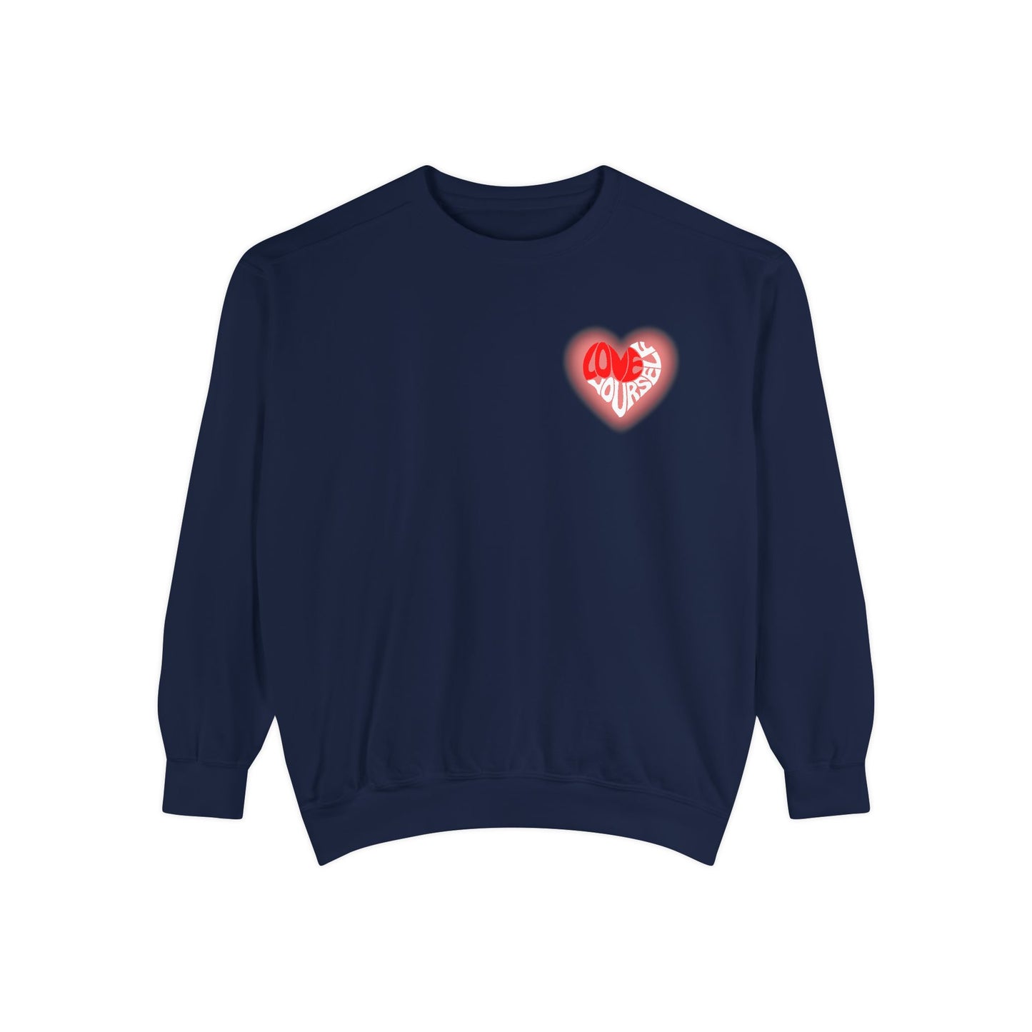 Love Yourself - Unisex Garment-Dyed Sweatshirt - 10536