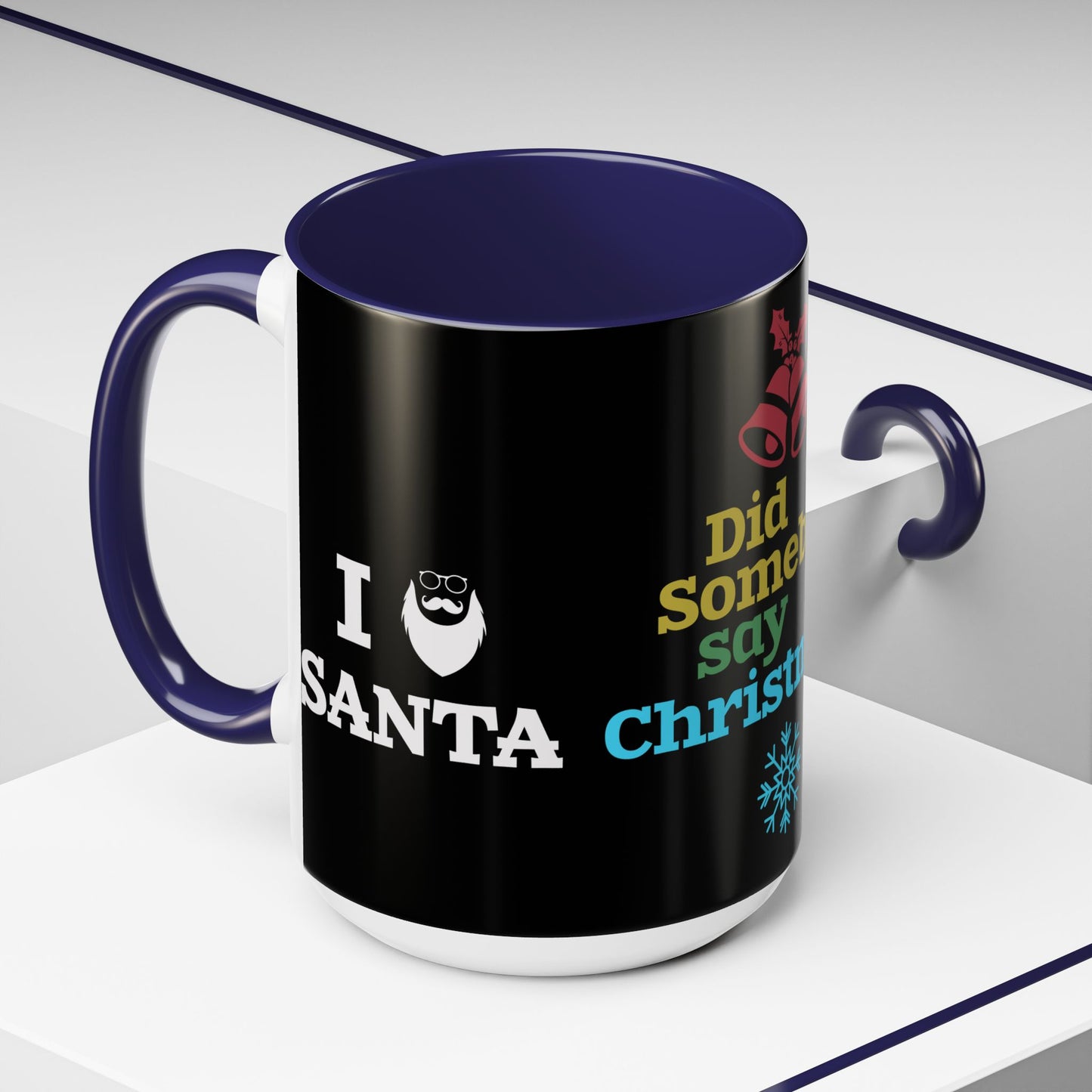 Did Somebody Say Christmas? - Accent Coffee Mug (11, 15oz)