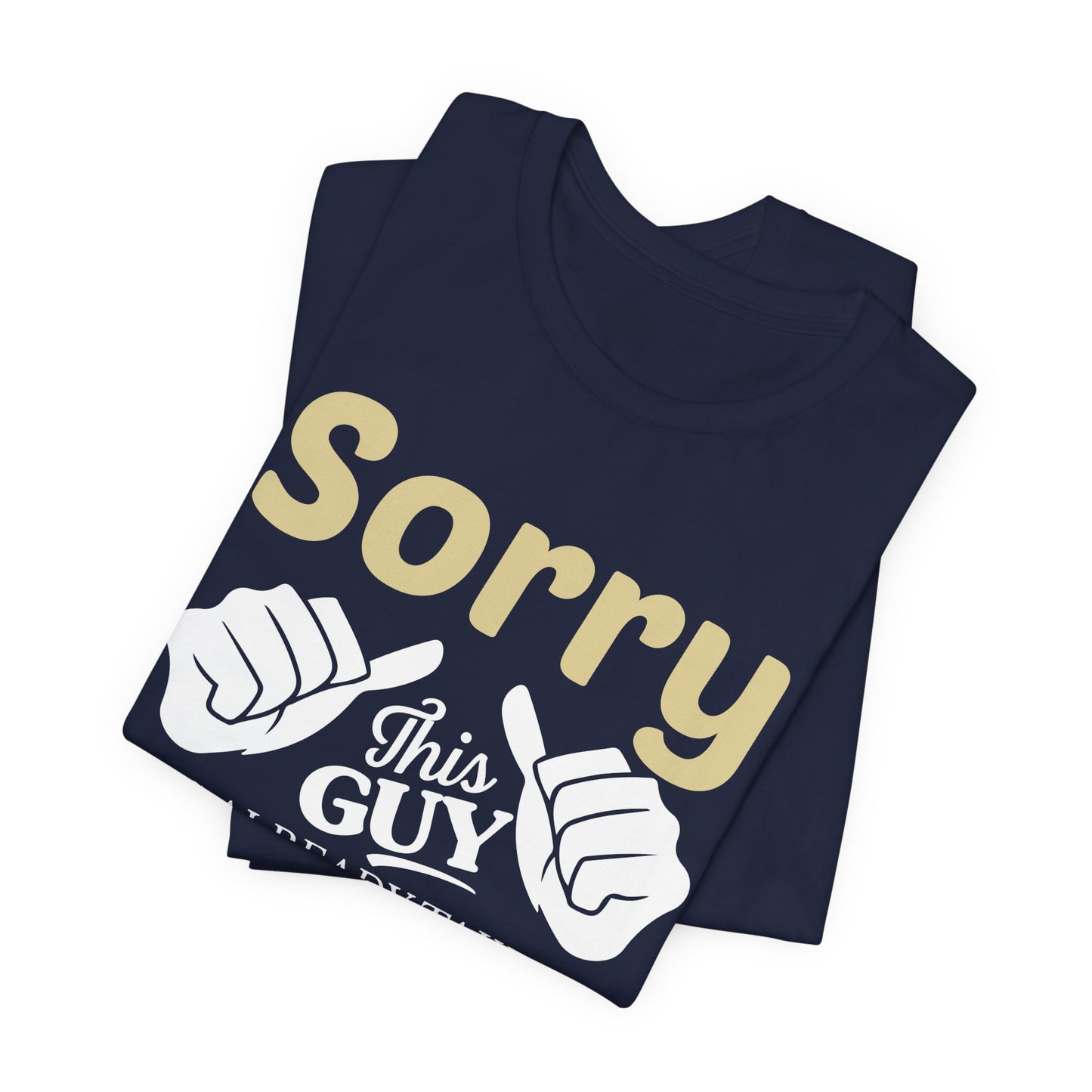 Sorry, This Guy Is Already Taken By A Smart & Sexy Nurse - Unisex Jersey Short Sleeve Tee - 13288