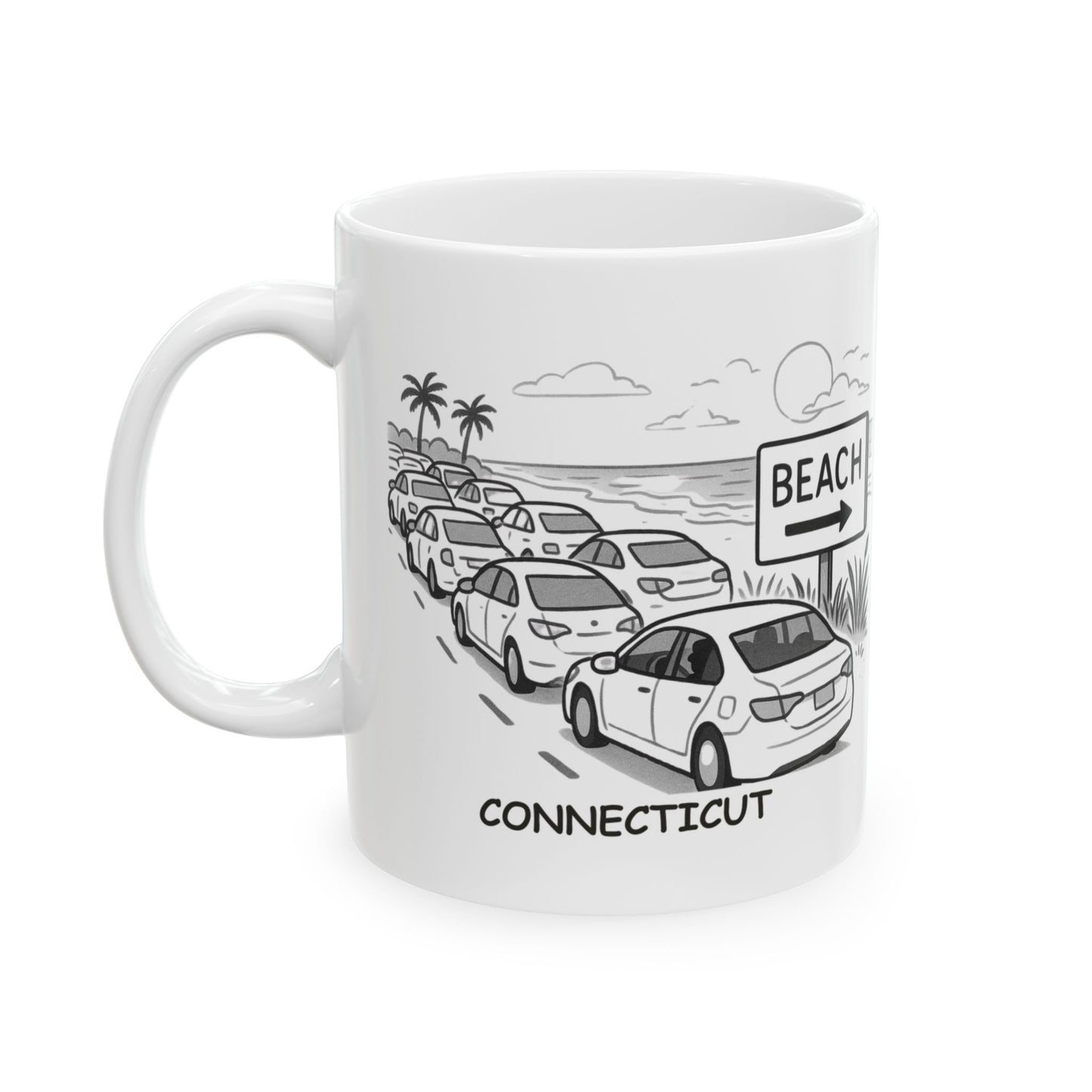 "Connecticut: Where getting to the beach is more about surviving traffic than enjoying the sand." Ceramic Mug - 13877
