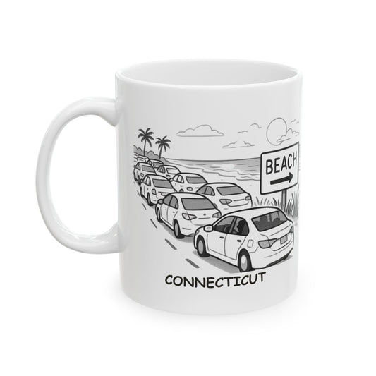 "Connecticut: Where getting to the beach is more about surviving traffic than enjoying the sand." Ceramic Mug - 13877