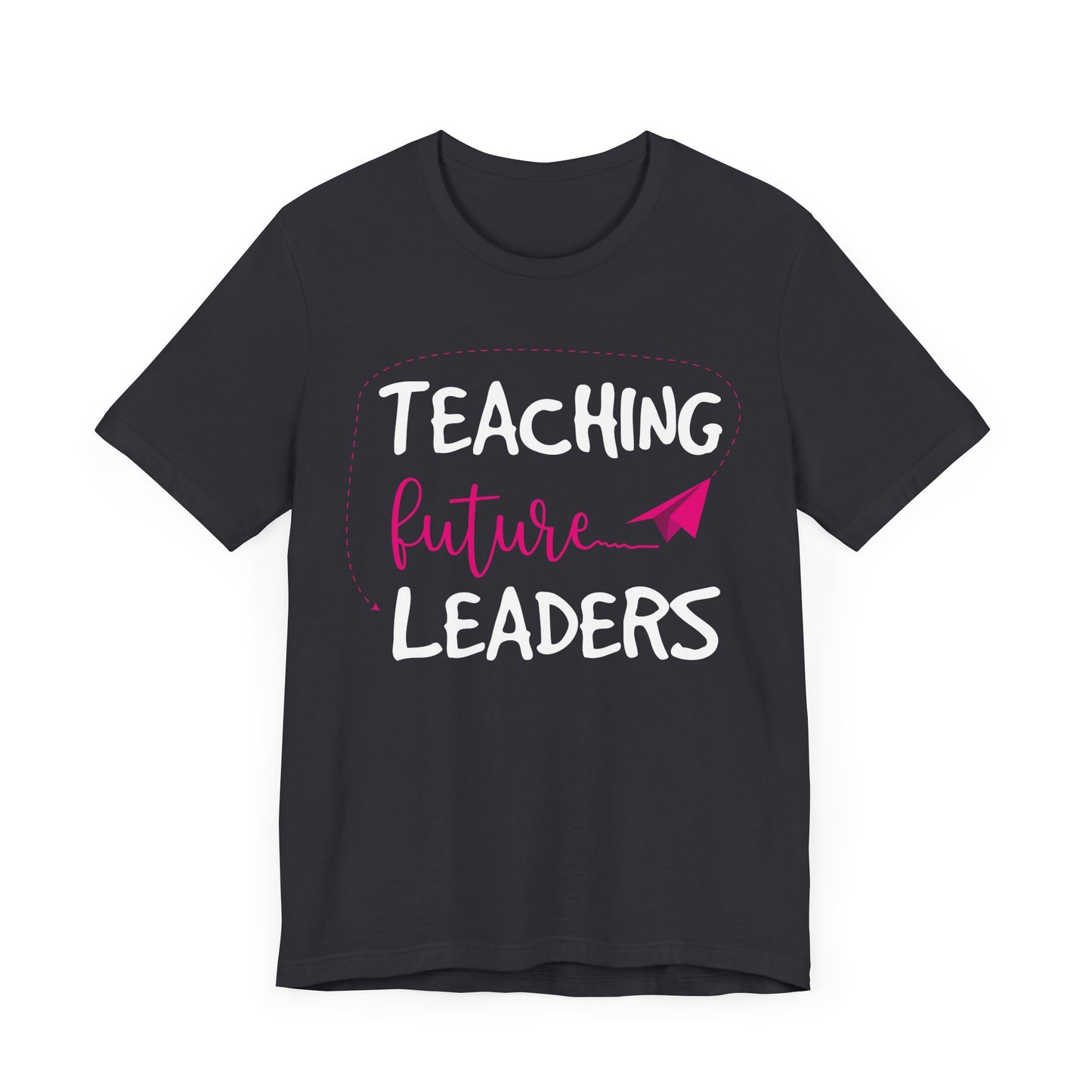 Teacher: Teaching Future Leaders - Unisex Jersey Short Sleeve Tee - 13417