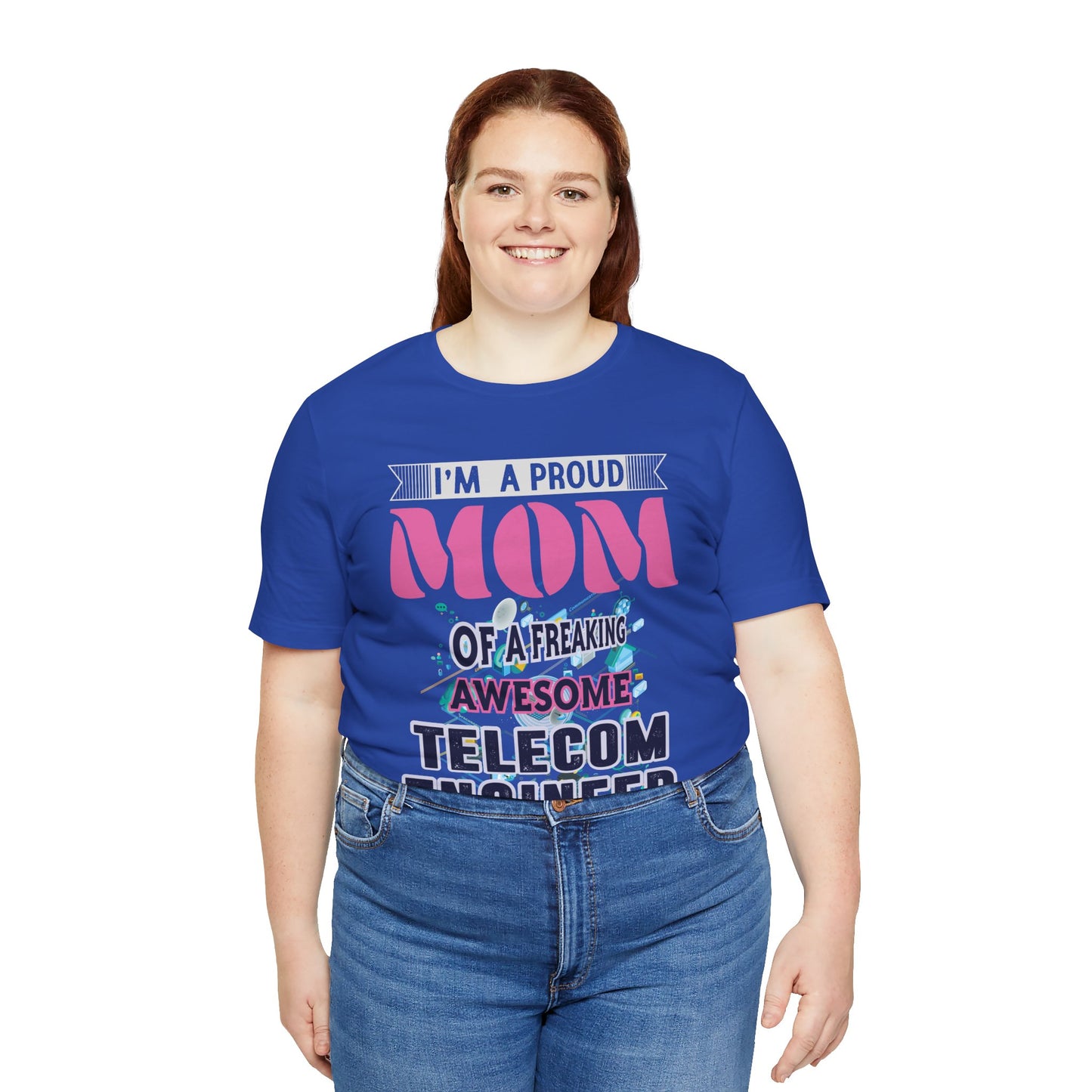 I'm A Proud Mom Of A Freaking Awesome Telecom Engineer - Unisex Jersey Short Sleeve Tee - 13578