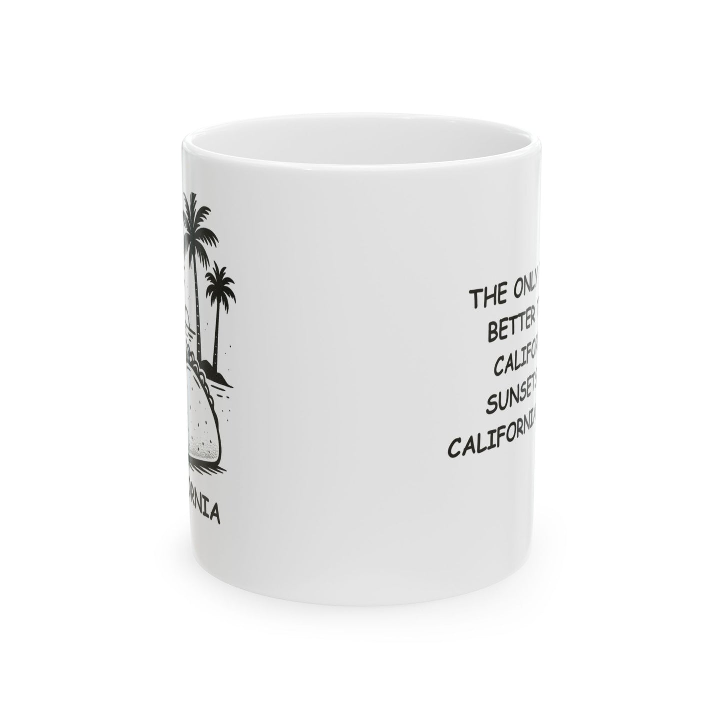 "The only thing better than California sunsets are California tacos." Ceramic Mug - 11oz & 15oz - 12723