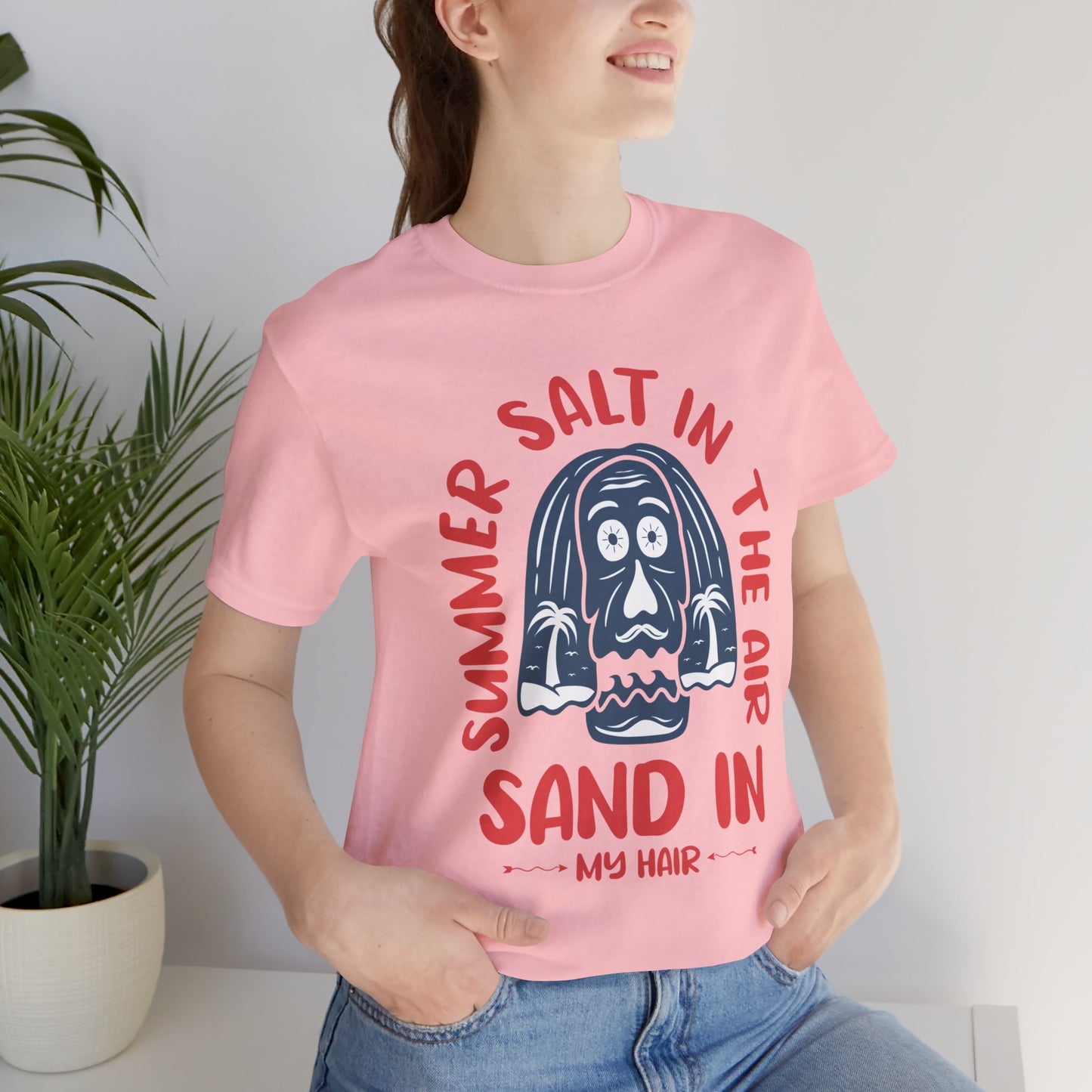 Salt In The Air, Sand In My Hair - Unisex Jersey Short Sleeve Tee