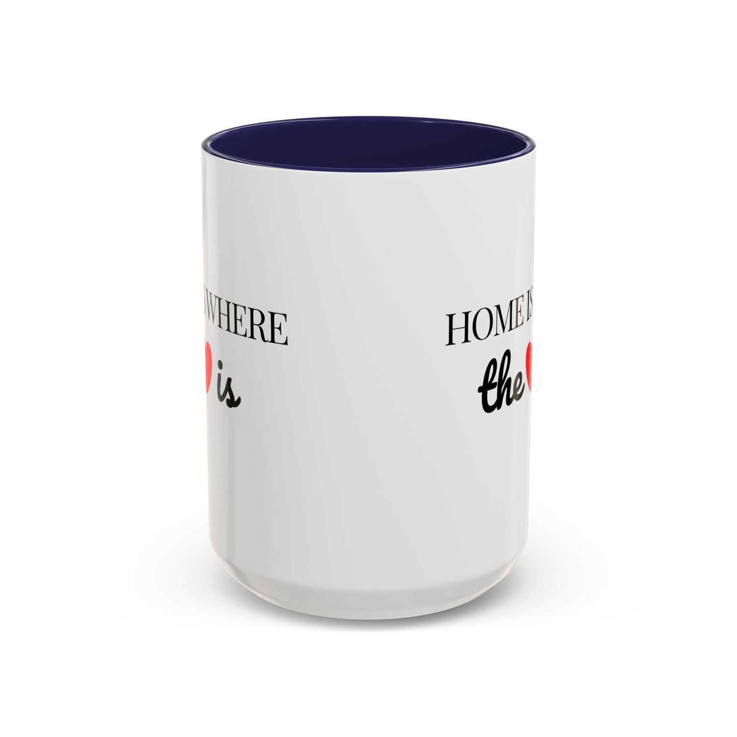 "Home is Where the Heart is" Coffee Mug —  Minimal Accent Ceramic Mug (11/15oz) - 14684