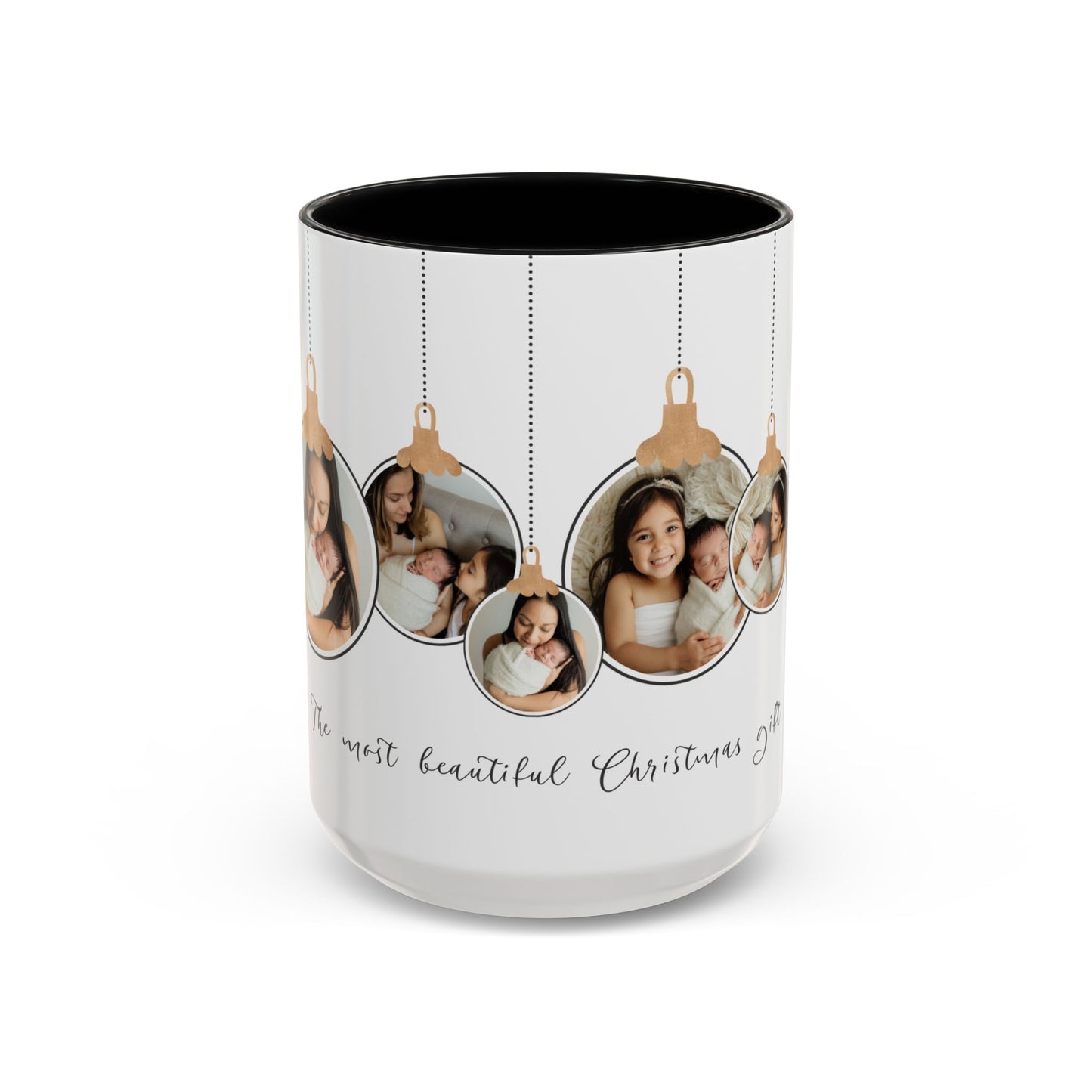 The Most Beautiful Christmas Gift, Photos of New Born, Customizable- Accent Coffee Mug (11, 15oz) - 10862