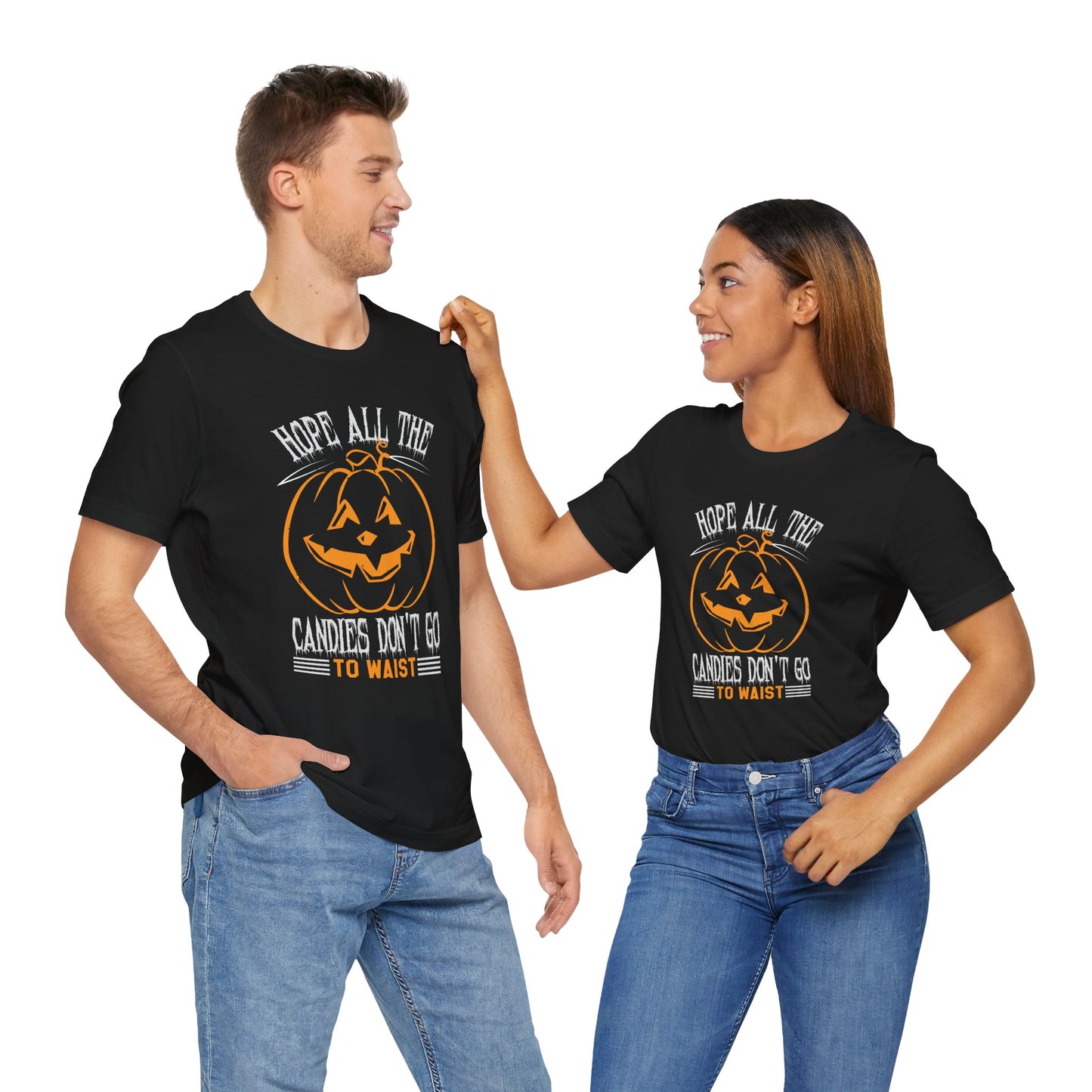 Hope All the Candies Don't Go to Waist - Unisex Jersey Short Sleeve Tee - 12441