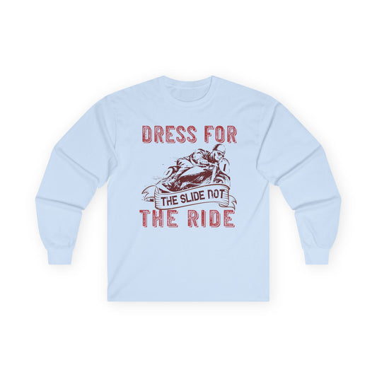 Dress for the Slide, Not the Ride - Unisex Ultra Cotton Long Sleeve Tee - 14132