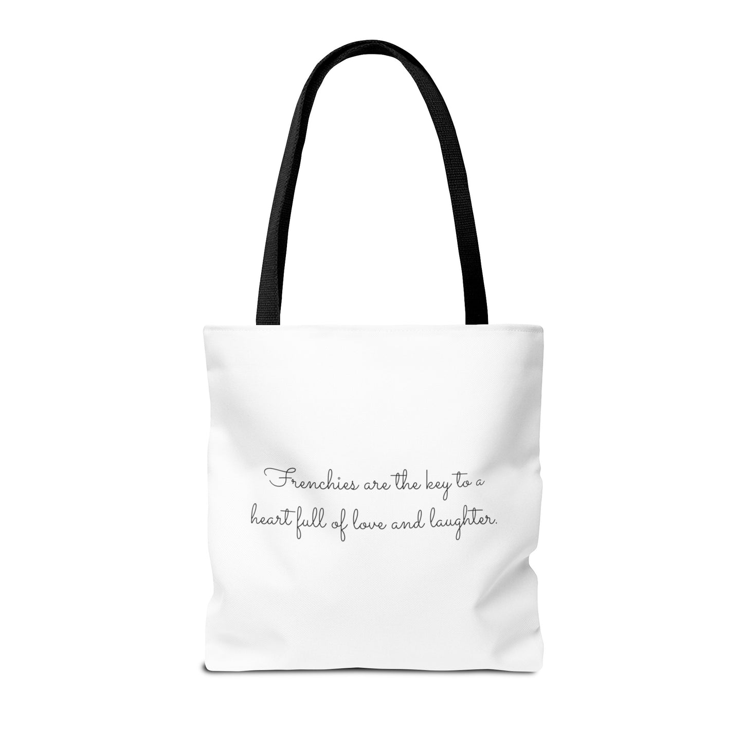 Life is better with a Frenchie by your side. - Tote Bag