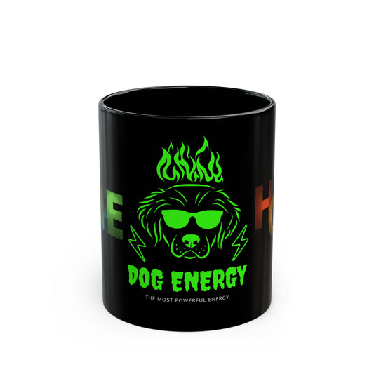 Dog Energy, The Most Powerful Energy - Black Mug (11oz, 15oz) | 11oz,Back-to-School,Black base,Ceramic,Coffee Mugs,Glossy,Home & Living,Mugs,Seasonal Picks,Sublimation