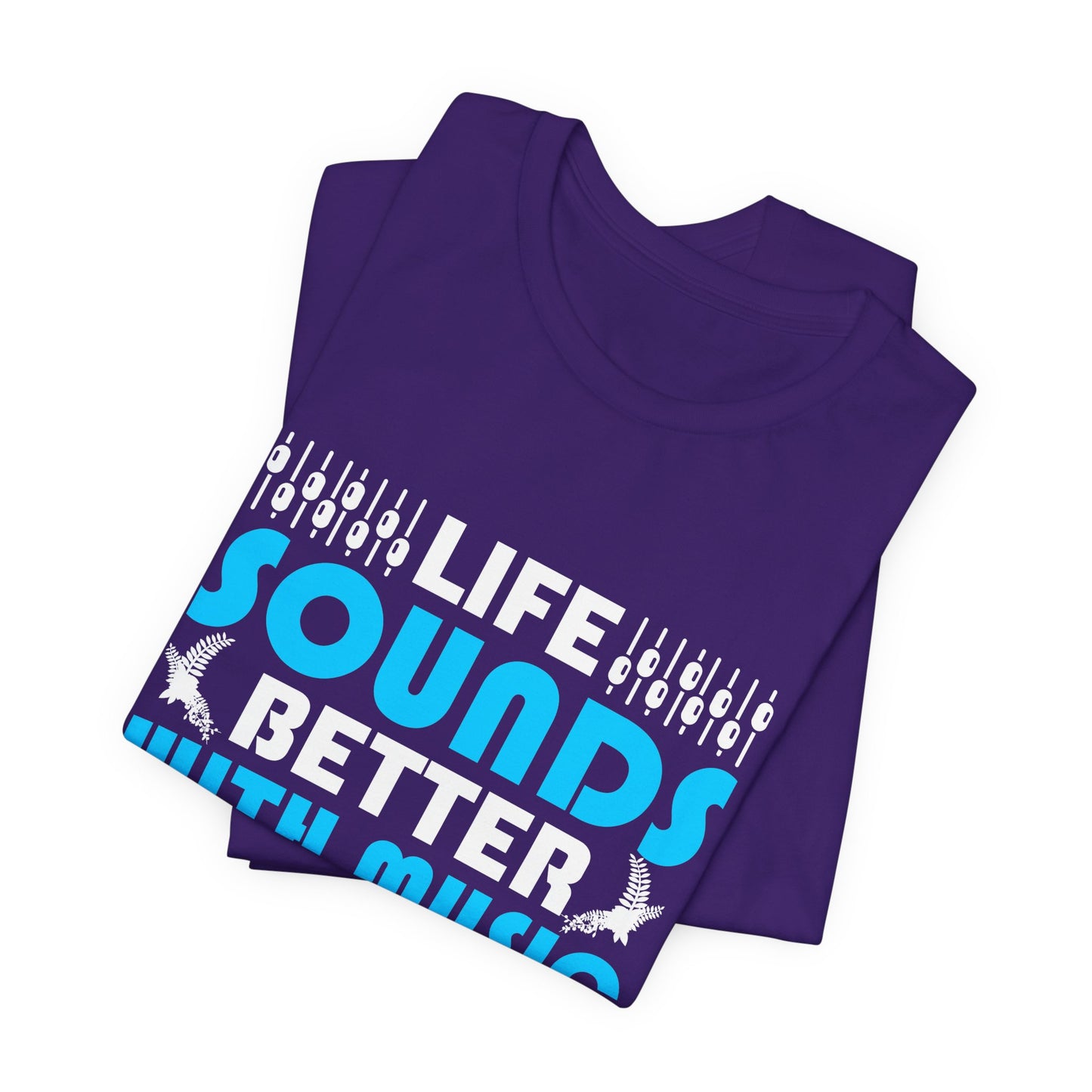 Life Sounds Better With Music - Unisex Jersey Short Sleeve Tee - 11794