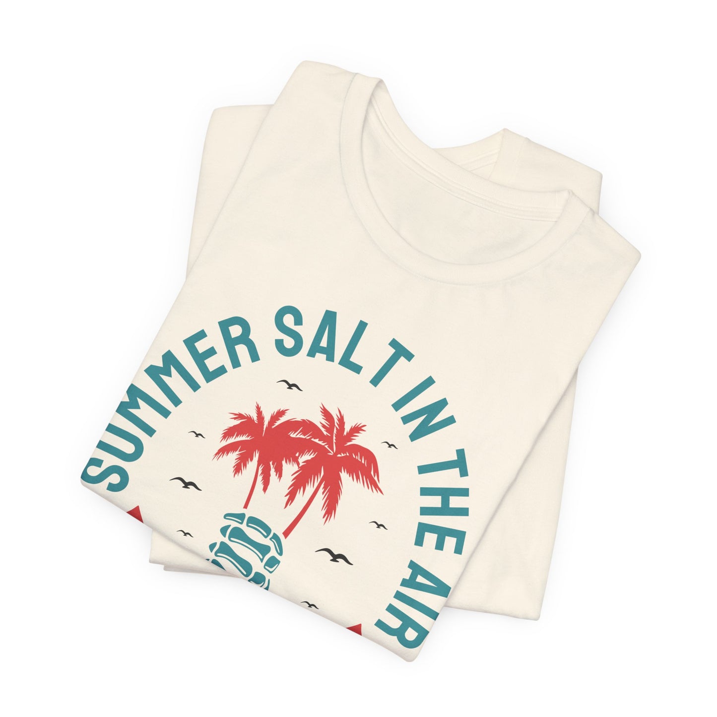 Summer Salt In The Air, Sand In My Hair - Unisex Jersey Short Sleeve Tee - 13117