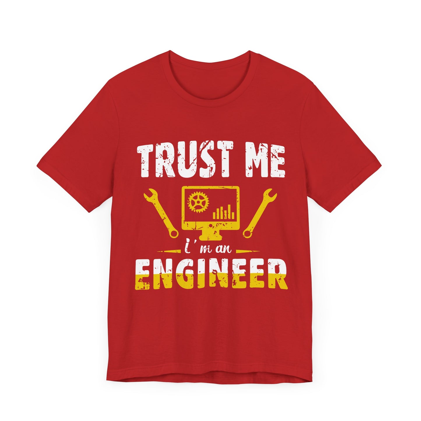 Engineer: Trust Me, I'm An Engineer - Unisex Jersey Short Sleeve Tee - 13565