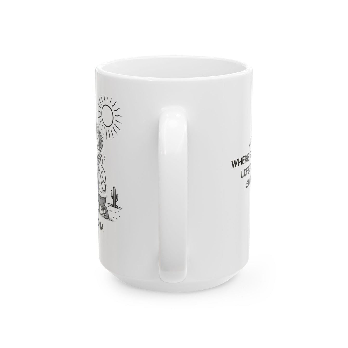 "Arizona: Where sunscreen is a lifestyle, not a suggestion." Ceramic Mug - 13076