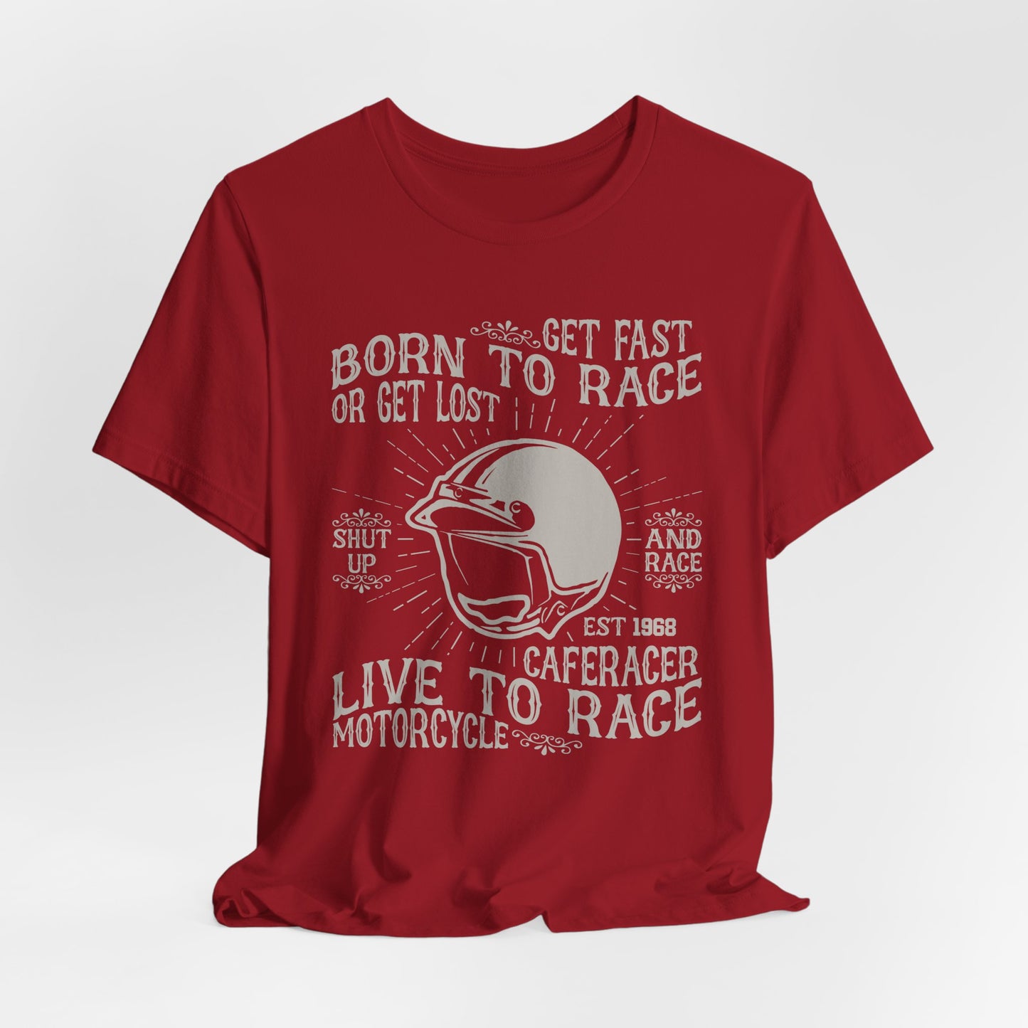 Get Fast, Born to Race or Get Lost - Unisex Jersey Short Sleeve Tee - 13258