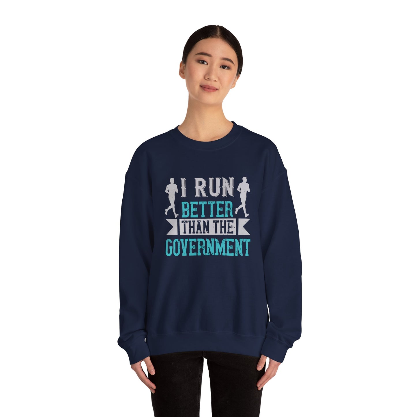 I Run Better Than the Government - Unisex Heavy Blend™ Crewneck Sweatshirt