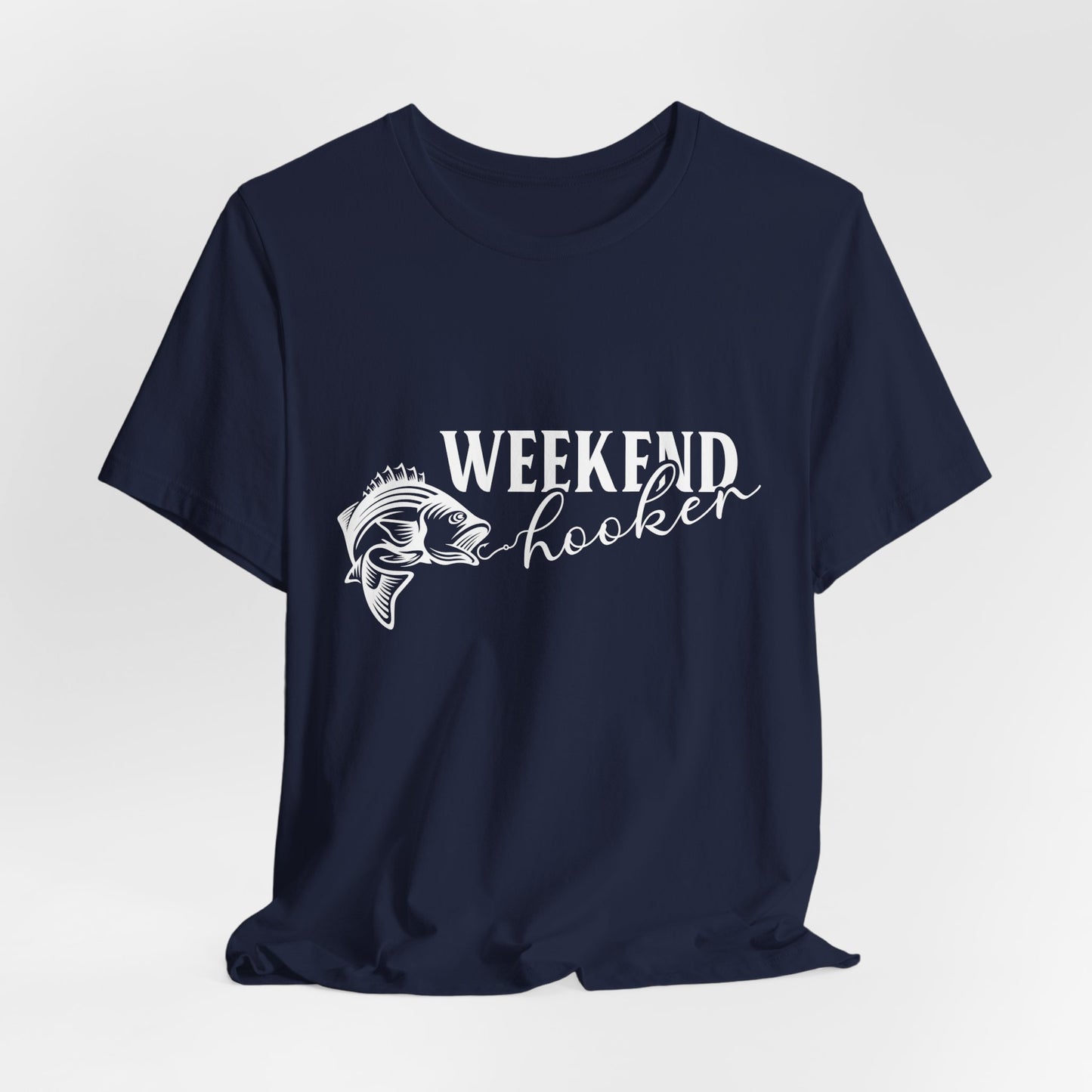 Weekend Hooker - Unisex Jersey Short Sleeve Tee - 14049