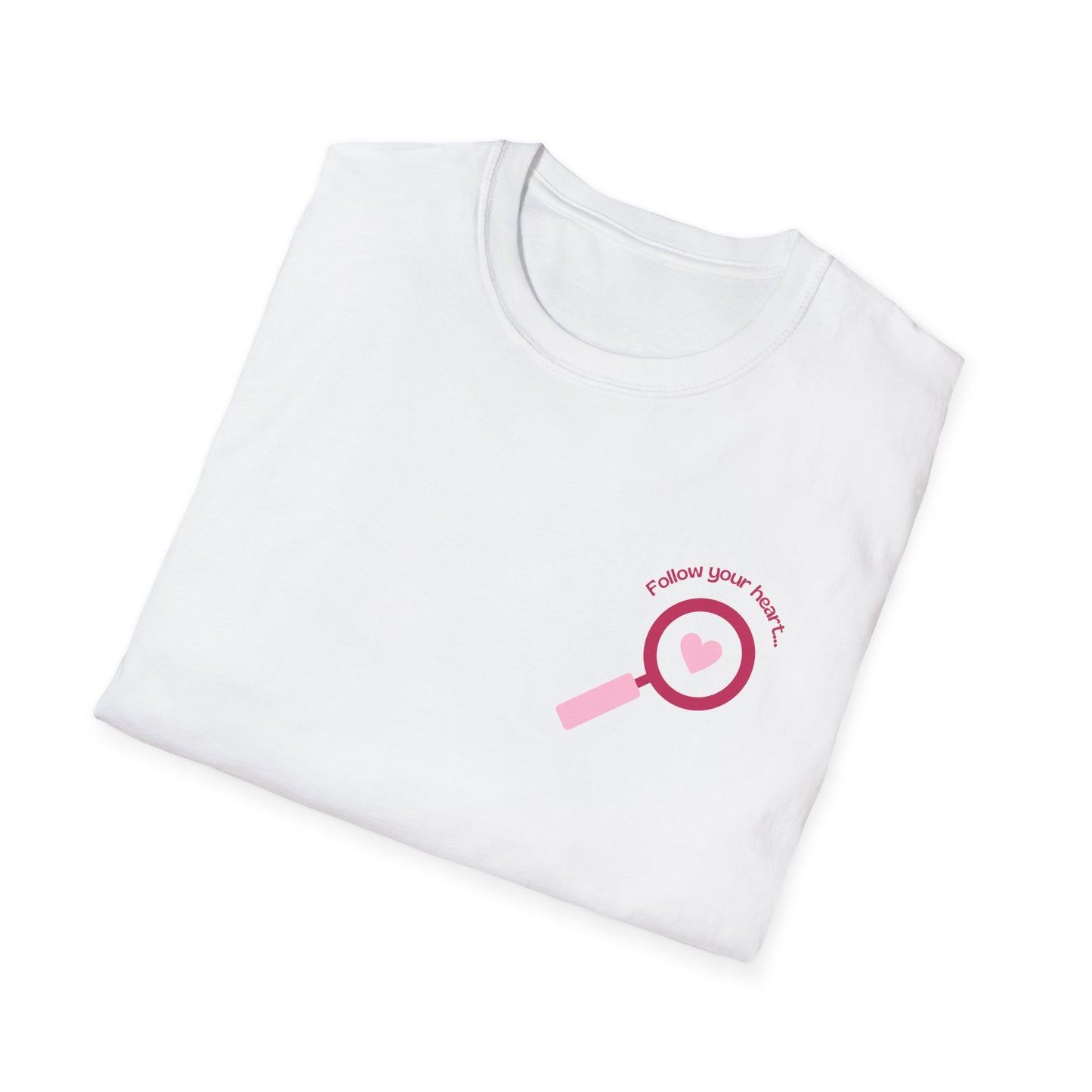 Follow Your Heart - Unisex Softstyle T-Shirt - 11574