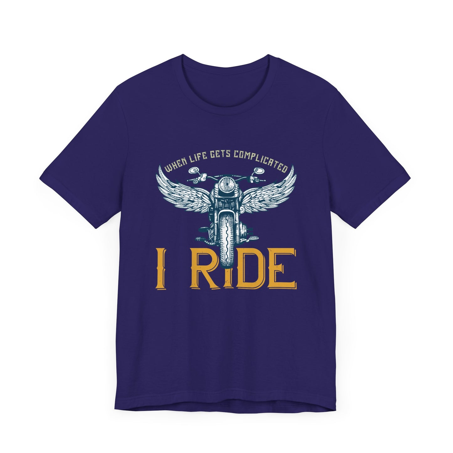 When Life Gets Complicated, I Ride - Unisex Jersey Short Sleeve Tee