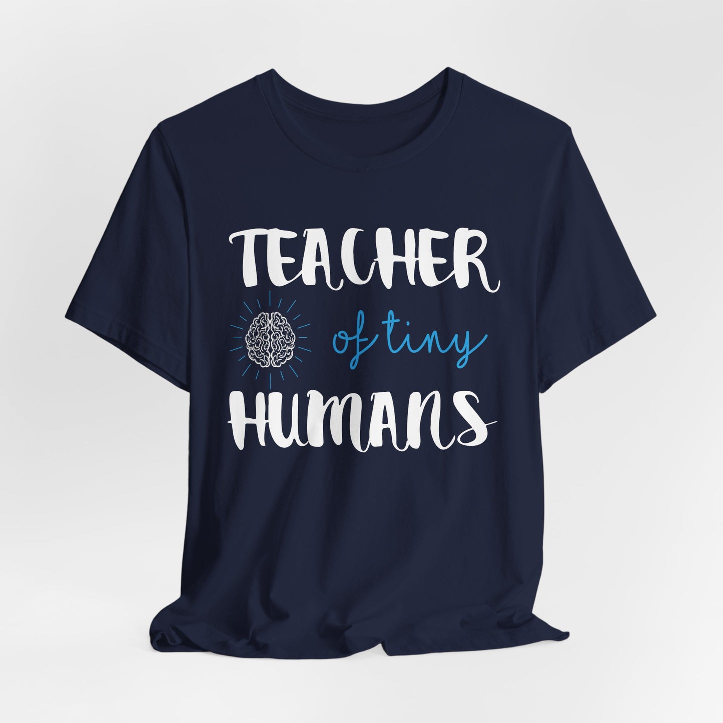 Teacher Of Tiny Humans - Unisex Jersey Short Sleeve Tee - 13419