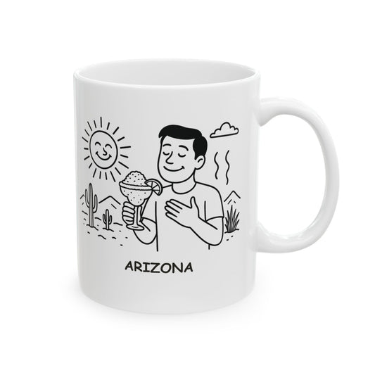 "Arizona: Where the only snow you’ll see is in your margarita." Ceramic Mug - 13191