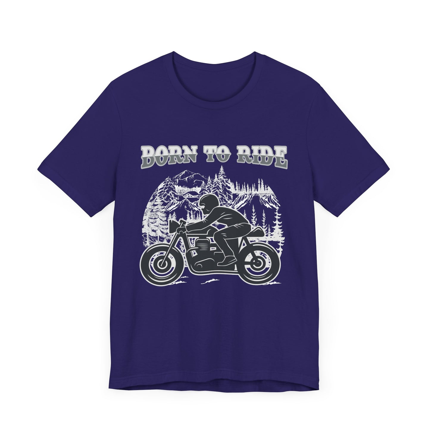 Born To Ride - Unisex Jersey Short Sleeve Tee - 13377