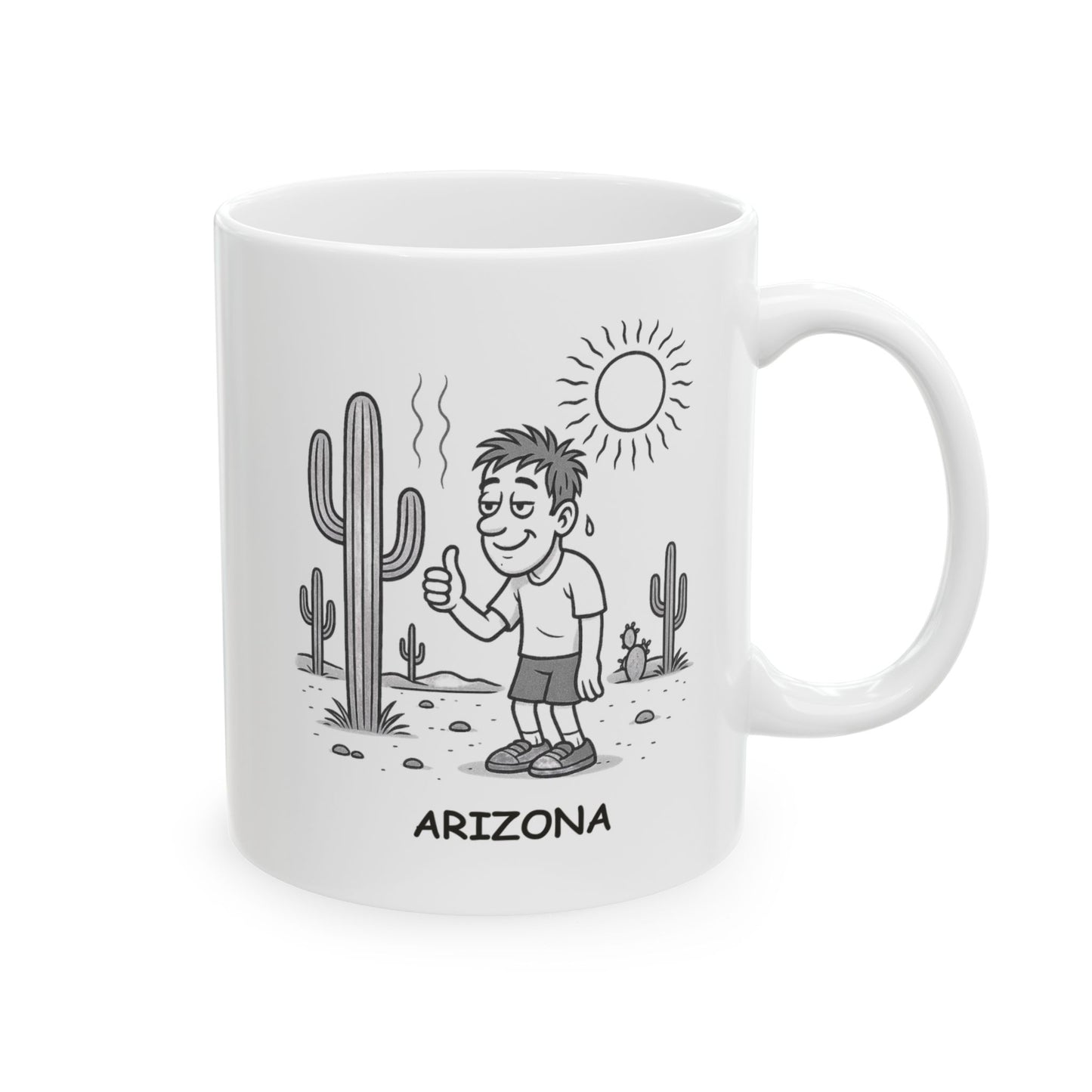 "In Arizona, 110 degrees is considered ‘nice weather.’" Ceramic Mug - 13124
