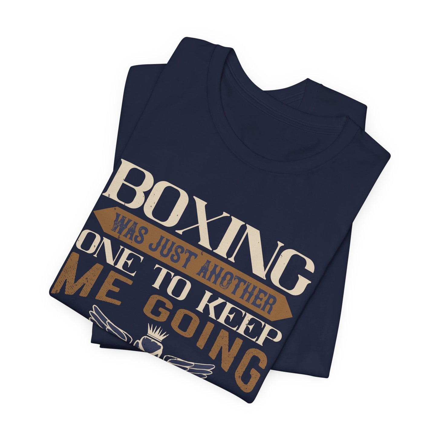 Boxing Was Just Another One to Keep Me Going as a Child - Unisex Jersey Short Sleeve Tee - 11546