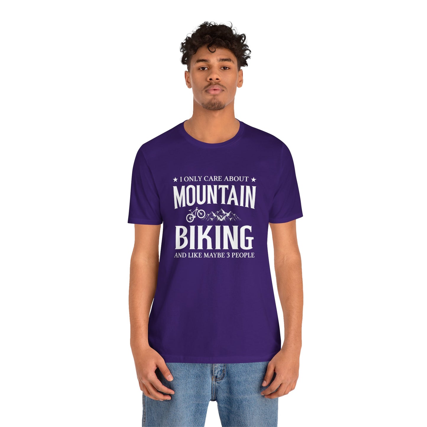 I Only Care About Mountain Biking - Unisex Jersey Short Sleeve Tee