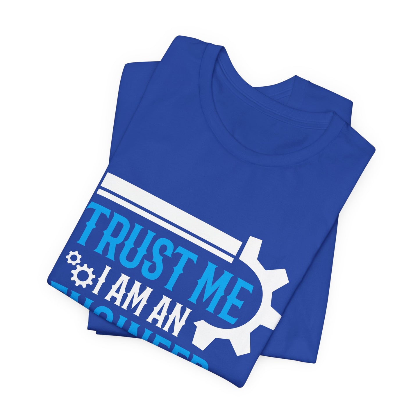 Trust Me I'm Engineer - Unisex Jersey Short Sleeve Tee - 13666
