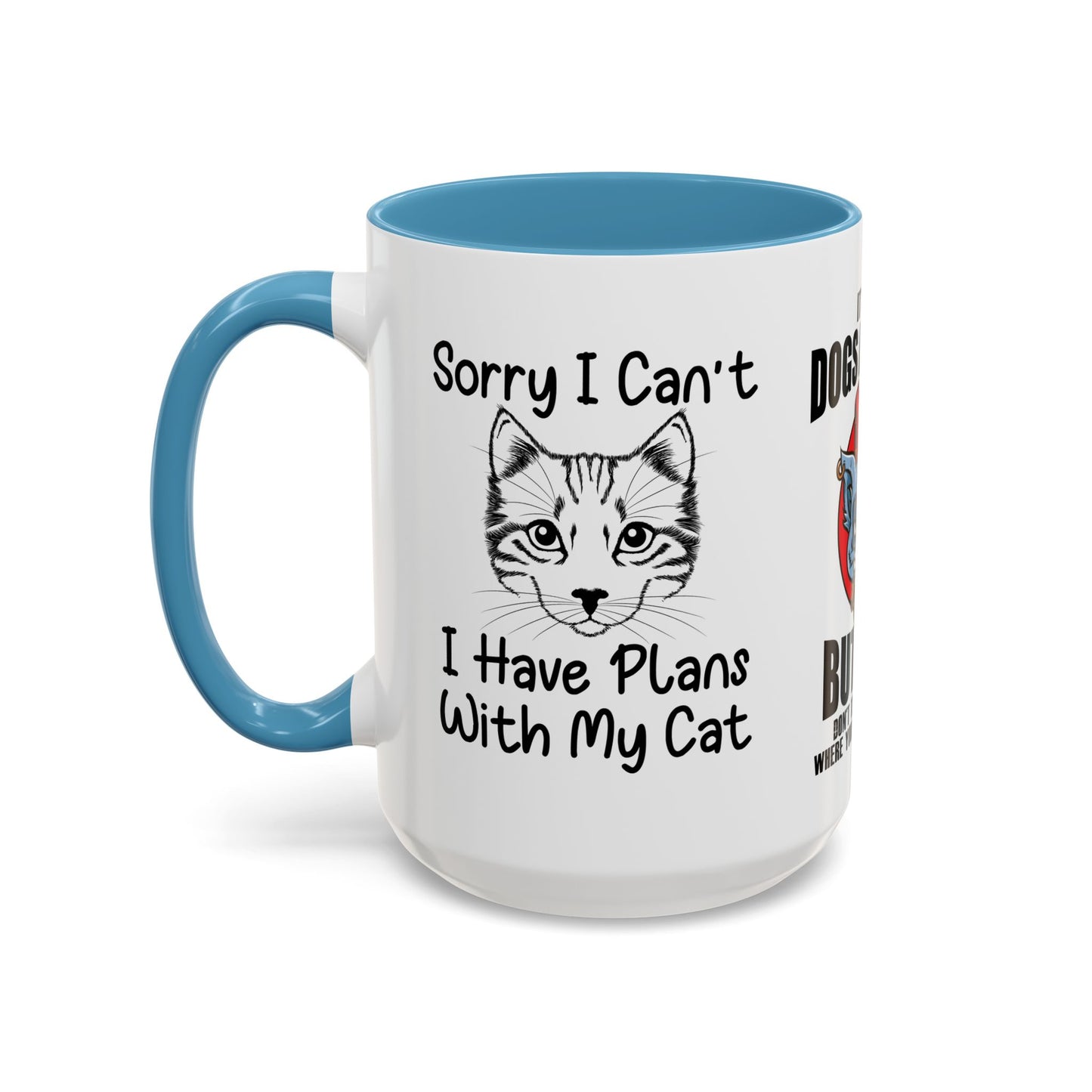 It's True Dogs Are Loyal, But Cats Don't Tell The Police Where You Hide Your Things - Accent Coffee Mug (11, 15oz)