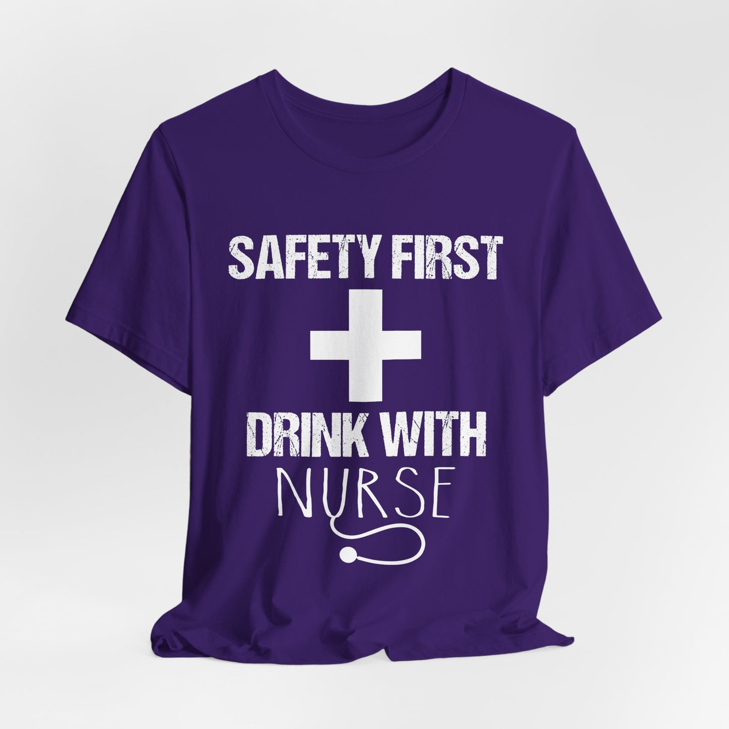 Safety First + Drink With Nurse - Unisex Jersey Short Sleeve Tee - 13383