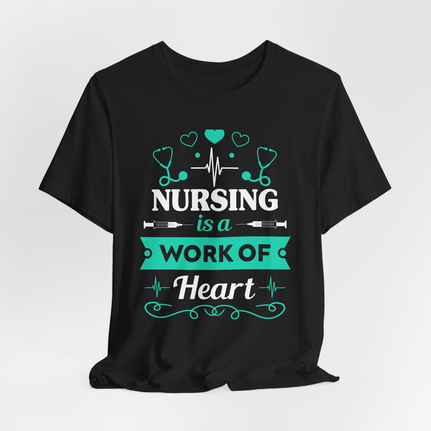 Nursing Is A Work Of Heart - Unisex Jersey Short Sleeve Tee - 13286