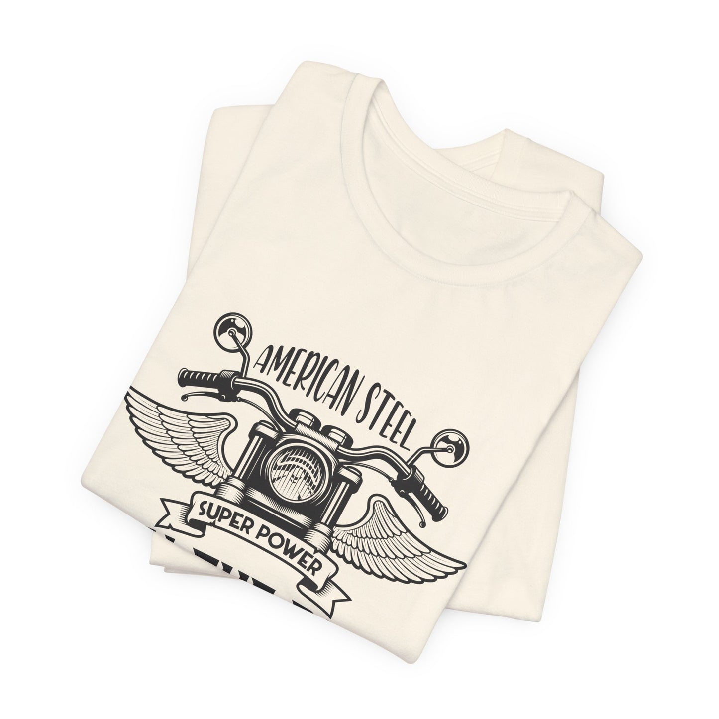 American Steel, Super Power, Own The Road - Unisex Jersey Short Sleeve Tee - 13512