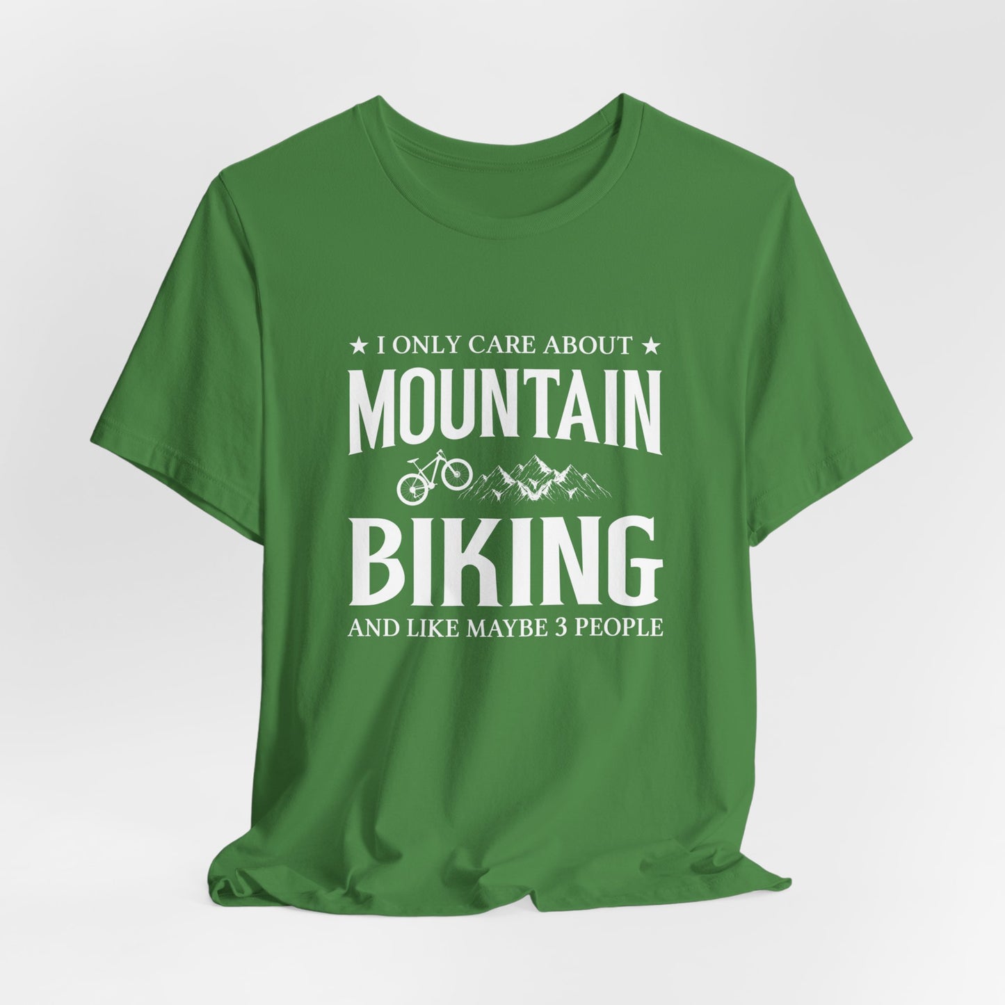 I Only Care About Mountain Biking - Unisex Jersey Short Sleeve Tee