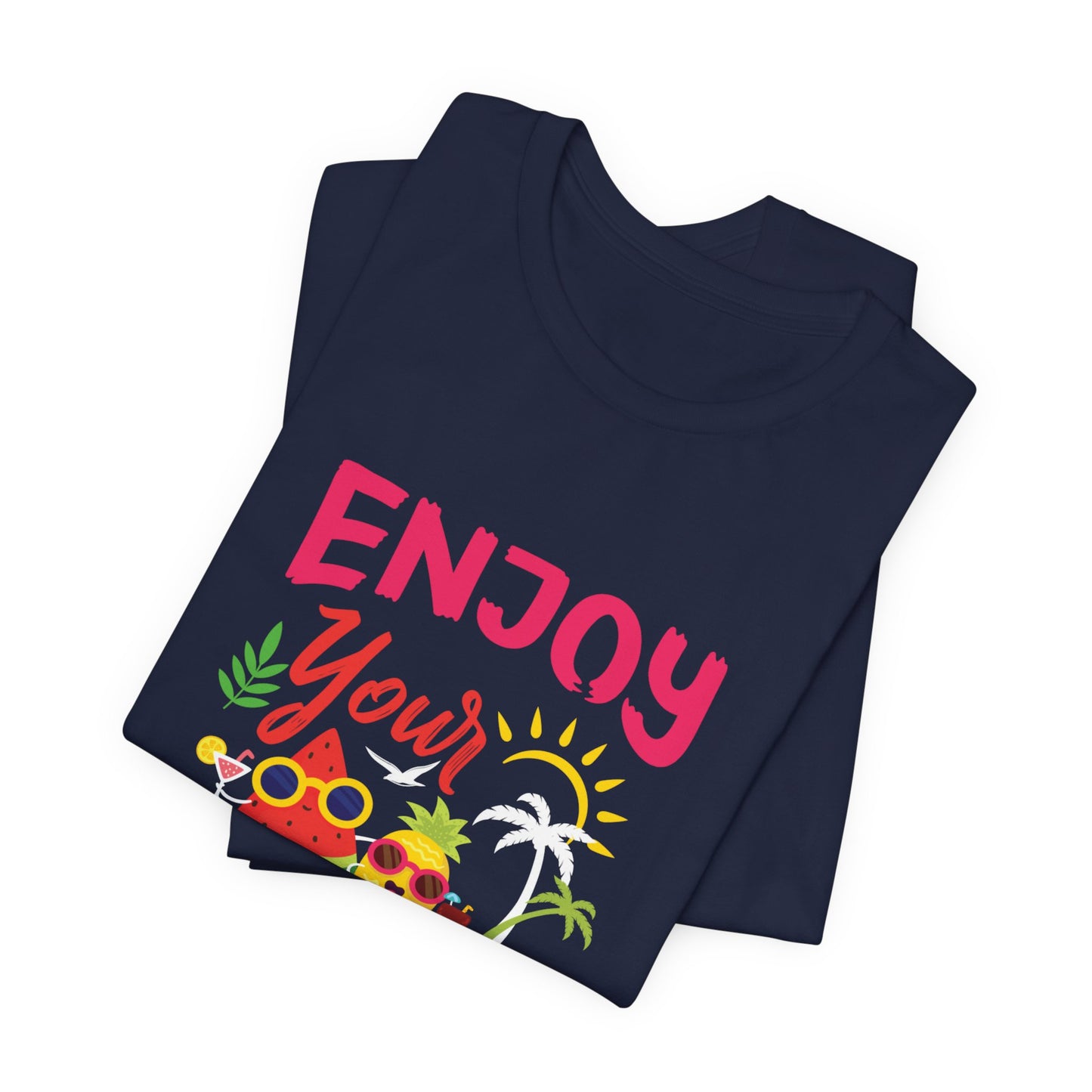 Enjoy Your Summer - Unisex Jersey Short Sleeve Tee