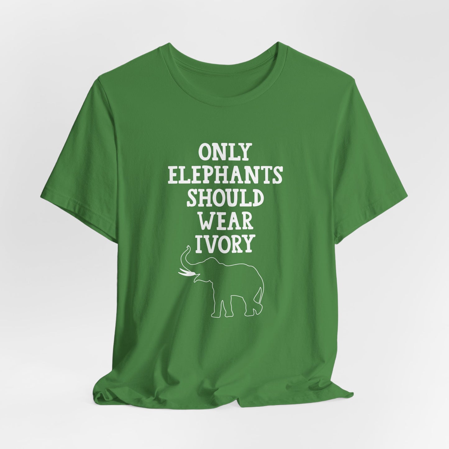 Vegan: Only Elephants Should Wear Ivory - Unisex Jersey Short Sleeve Tee - 12370