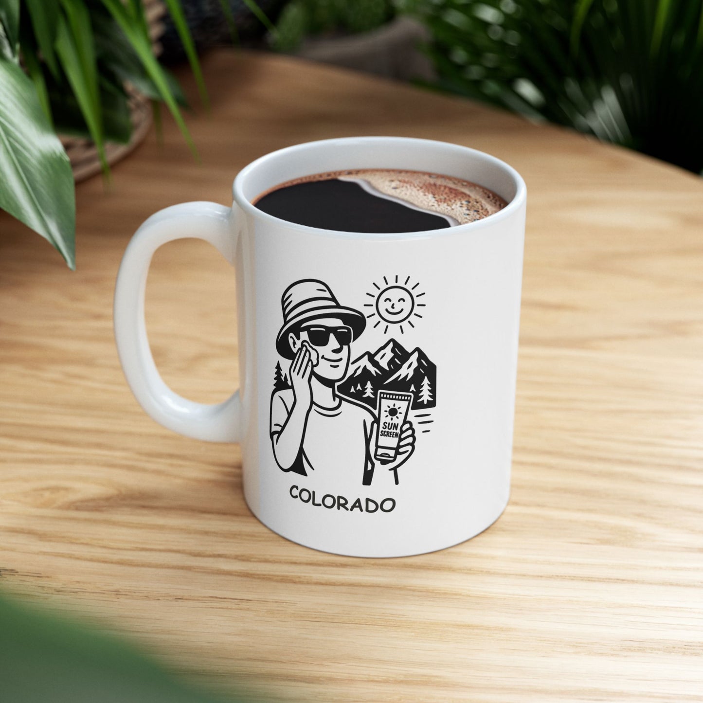 "Colorado: A place where the sun’s out, and your sunscreen’s on." Ceramic Mug - 13425