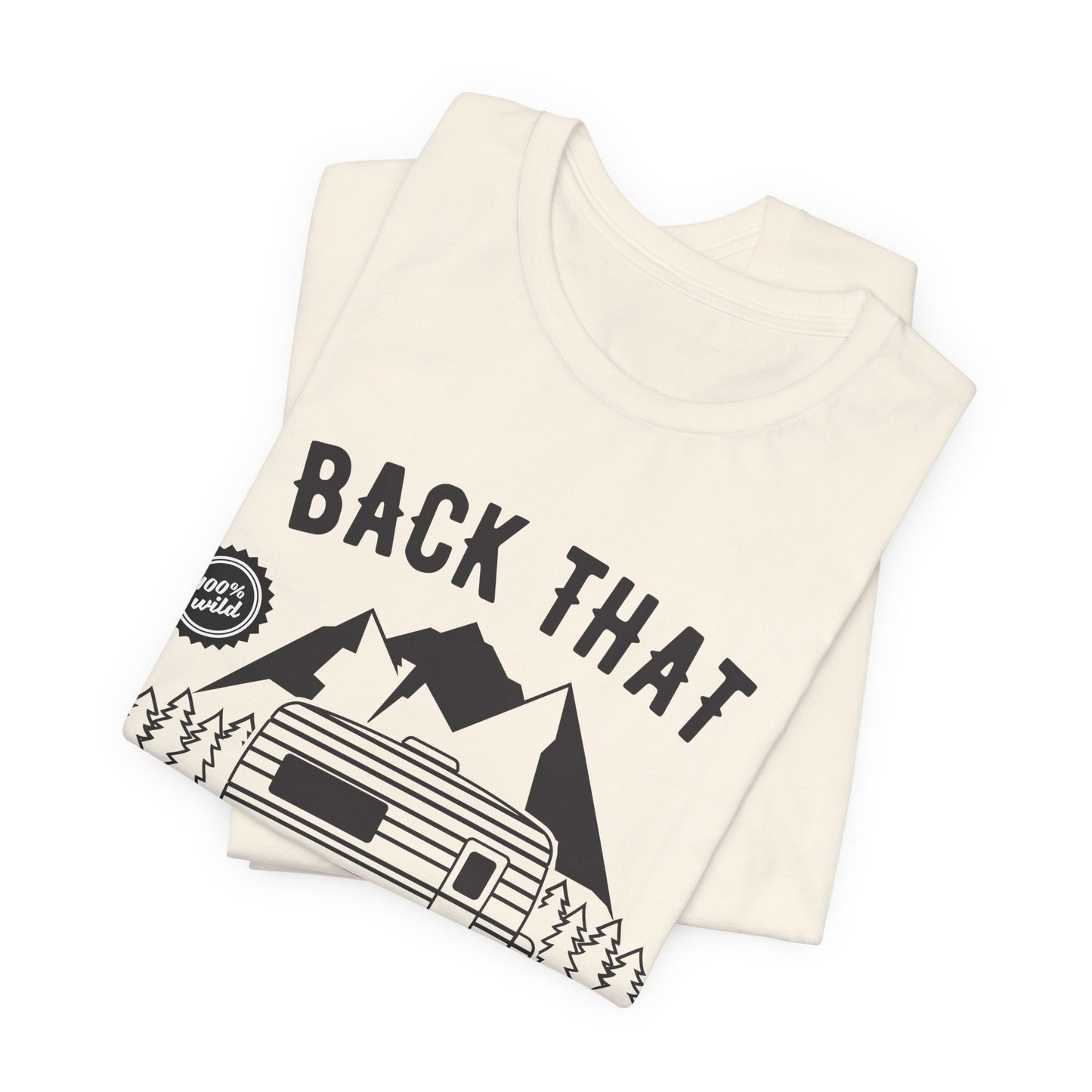Camping: Back That, Thing Up - Unisex Jersey Short Sleeve Tee - 12650