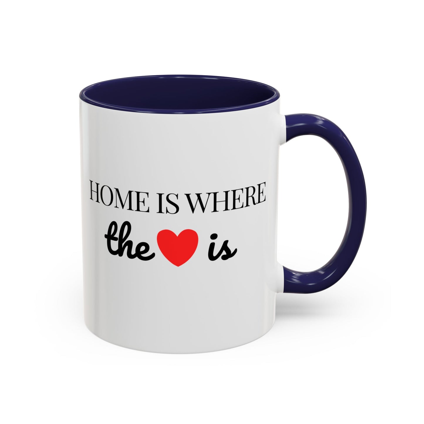 "Home is Where the Heart is" Coffee Mug —  Minimal Accent Ceramic Mug (11/15oz) - 14684