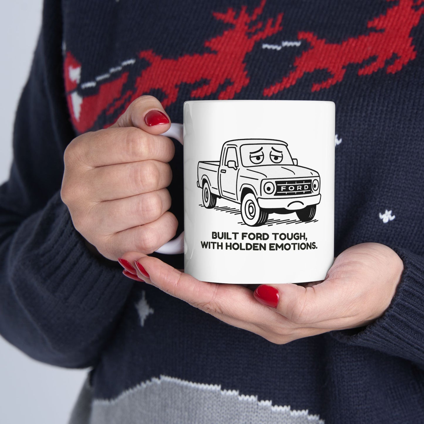 “Built Ford tough, with Holden emotions.”  (For the car-crazed and emotionally complex.) Ceramic Mug, (11oz, 15oz) - 13942