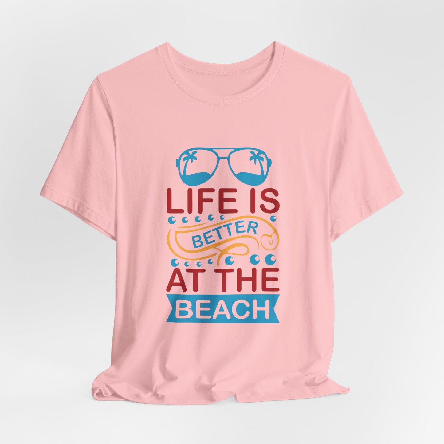 Summer: Life Is Better At The Beach - Unisex Jersey Short Sleeve Tee - 13232