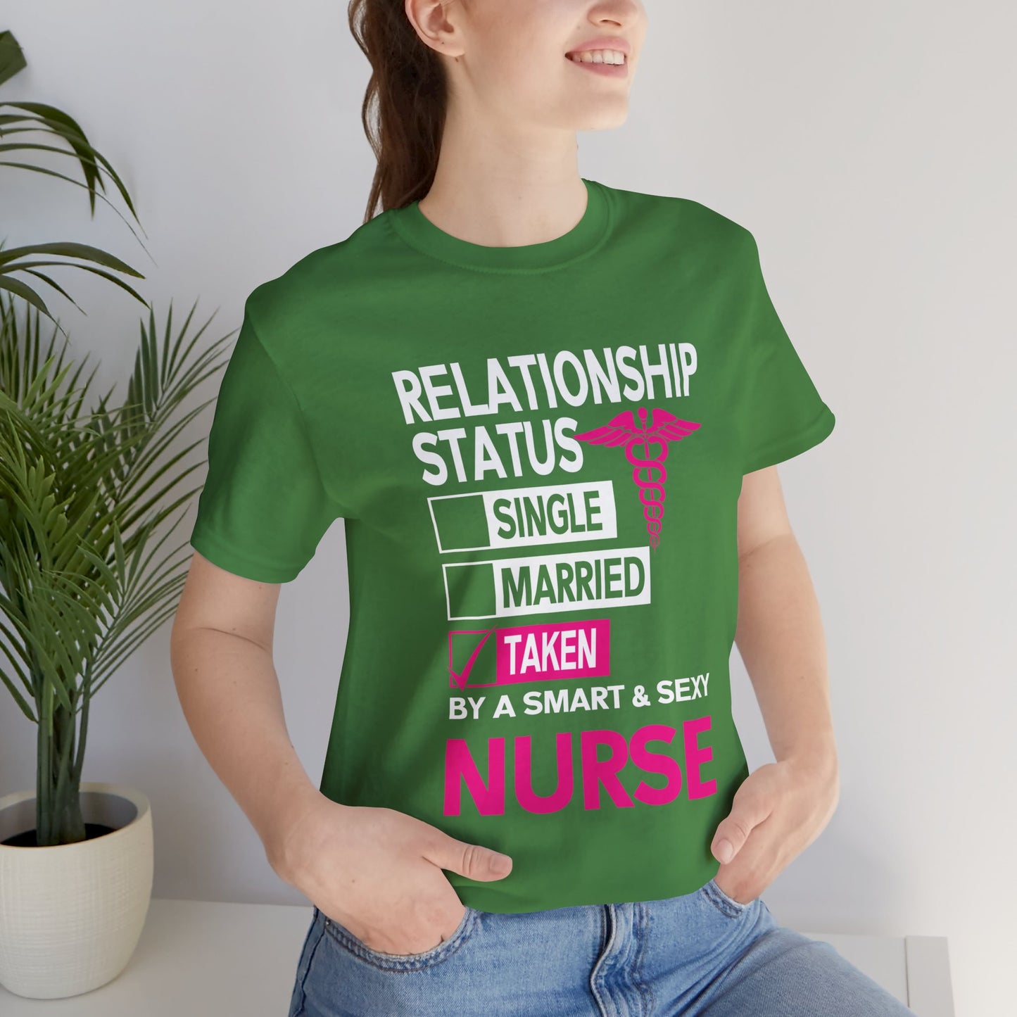 Relationship Status: Taken By A Smart & Sexy Nurse - Unisex Jersey Short Sleeve Tee