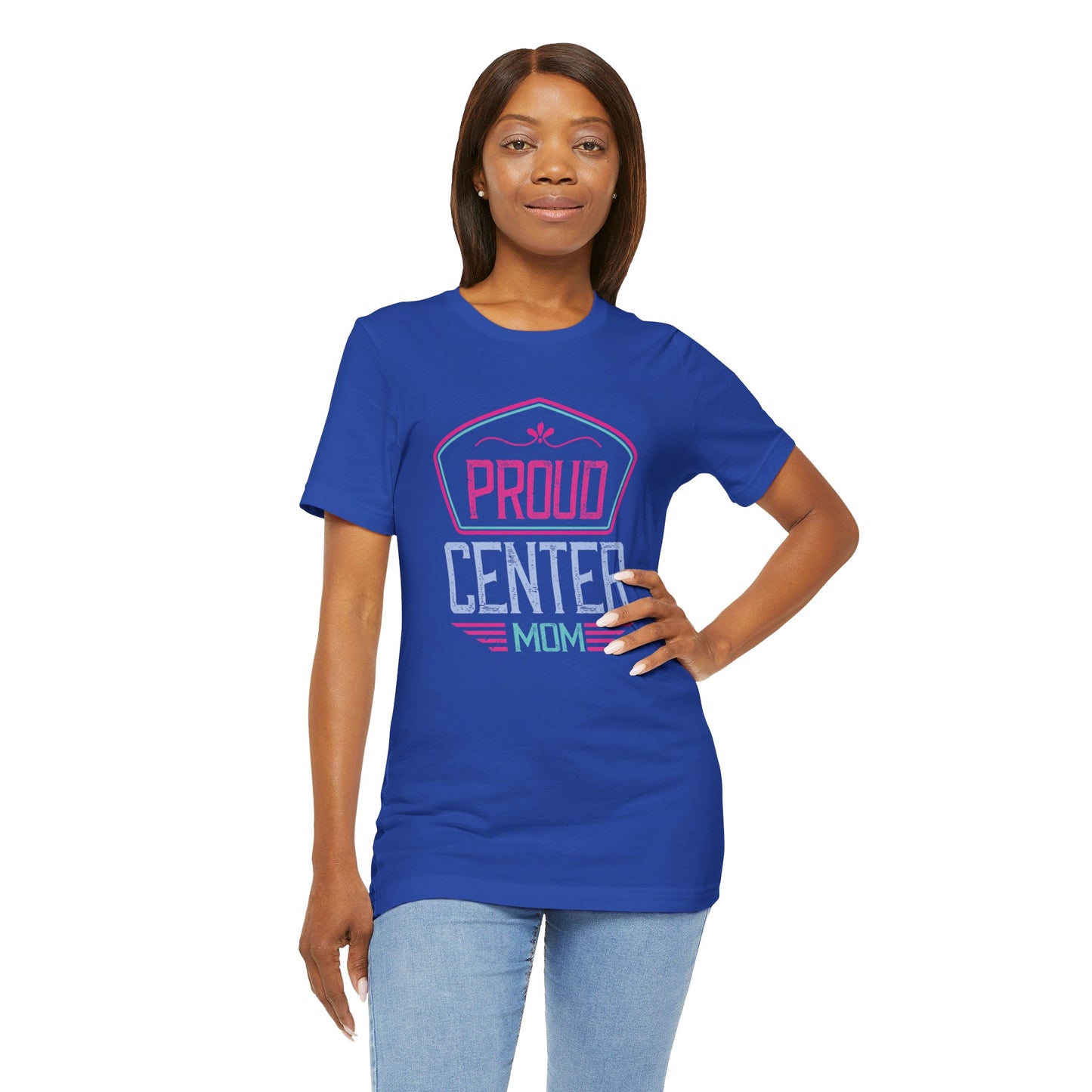 Proud Center Mom - Unisex Jersey Short Sleeve Tee