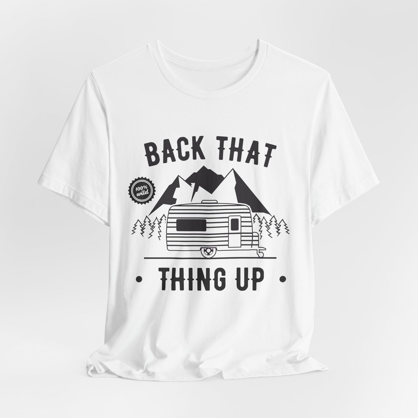 Camping: Back That, Thing Up - Unisex Jersey Short Sleeve Tee - 12650